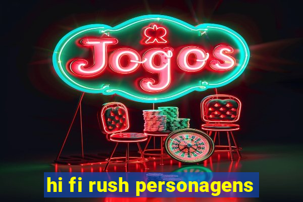 hi fi rush personagens